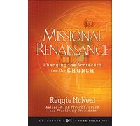 Missional Renaissance: Changing the Scorecard for the Church: 28 (Jossey-Bass Leadership Network Series)