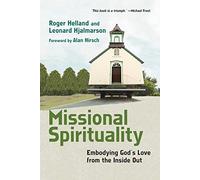 Missional Spirituality: Embodying God's Love from the Inside Out