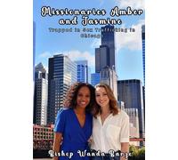 Missionaries Amber and Jasmine: Trapped in Sex Trafficking in Chicago
