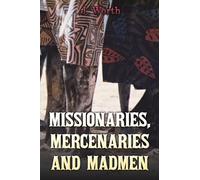 Missionaries, Mercenaries and Madmen
