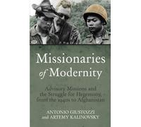 Missionaries of Modernity: Advisory Missions and the Struggle for Hegemony in Afghanistan and Beyond