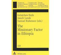 Missionary Factor in Ethiopia: Papers from a Symposium on the Impact of European Missions on Ethiopian Society, Lund University, August 1996: v. 110 ... in the Intercultural History of Christianity)