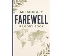 Missionary Farewell Memory Book: Messages, Memories & Encouragement Before You Go