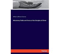 Missionary Fields and Forces of the Disciples of Christ