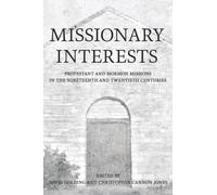 Missionary Interests : Protestant and Mormon Missions of the Nineteenth and Twentieth Centuries