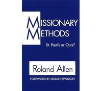 Missionary Methods: St. Paul's or Ours?