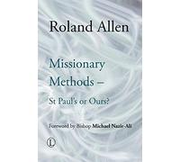 Missionary Methods: St Paul's or Ours (Roland Allen Library)