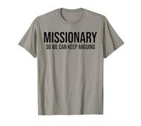 Missionary So We Can Keep Arguing Funny T-Shirt