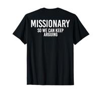 Missionary So We Can Keep Arguing Funny T-Shirt