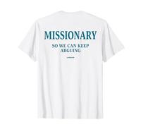 MISSIONARY. SO WE CAN KEEP ARGUING. Only Love Date Fans BACK T-Shirt