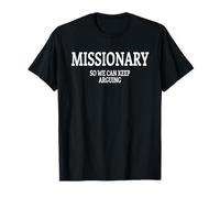 Missionary So We Can Keep Arguing T-Shirt