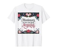 Missionary So We Can Keep Arguing Tshirt Funny Humor Wife T-Shirt