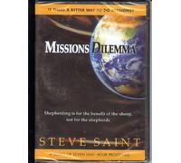 Missions Dilemma: Is There a Better Way to Do Missions? 7 Sessions