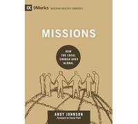 Missions: How the Local Church Goes Global (Building Healthy Churches)