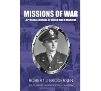 Missions of War : A Personal Journal of World War II Mission