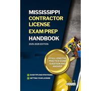 MISSISSIPPI CONTRACTOR LICENSE EXAM PREP HANDBOOK: A Complete Guide to Passing the Exam on Your First Try (USA GENERAL CONTRACTOR LICENSE EXAM PREP GUIDES)