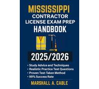 MISSISSIPPI CONTRACTOR LICENSE EXAM PREP HANDBOOK: A proven resource for achieving exam success on your initial try