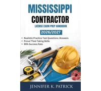 MISSISSIPPI CONTRACTOR LICENSE EXAM PREP HANDBOOK: Efficient Learning Blueprint to Improve Study Habits and Acquire Skills Quickly