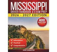 Mississippi Driver Handbook & Exam Prep: 400 Practice Questions, Road Signs Guide & Complete Study Manual for the Mississippi DMV Permit Test (U.S. DMV Exam Guide 2026-2027)