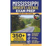 Mississippi Driver's License Exam Prep: Study Guide, Road Signs & Practice Tests to Help You Pass the Written Knowledge Test (FULL COLOR DMV PREP SERIES)