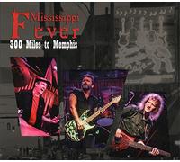 Mississippi Fever - 300 Miles to Memphis