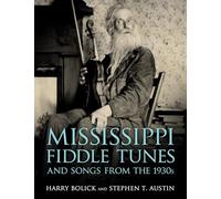 Mississippi Fiddle Tunes and Songs from the 1930s (American Made Music Series)
