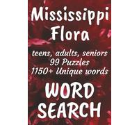 Mississippi Flora Word Search Book: Word Searches with Easy to Read Print about Flora found in Mississippi, Trees, Flowers, Plants and More | 6x9 ... Vacations, Free Times, and Nature Enthusiasts