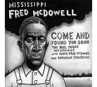 Mississippi Fred McDowell - Come and Found You Gone: The B ill Ferris Recordings
