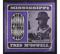 MISSISSIPPI FRED MCDOWELL - mississippi delta blues