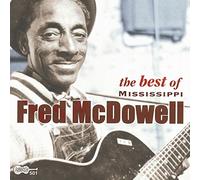 Mississippi Fred McDowell - The Best of Mississippi Fred McDowell