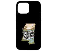 Mississippi Heritage "Raised on Sweet Tea and Jesus" Case for iPhone 16 Pro Max
