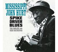 Mississippi John Hurt : Spike Driver Blues: The Complete 1928 Okeh Recordings