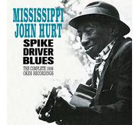 Mississippi John Hurt : Spike Driver Blues: The Complete 1928 Okeh Recordings