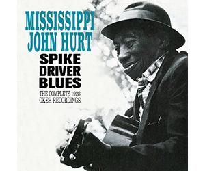 Mississippi John Hurt - Spike Driver Blues: Complete 1928 Okeh Recordings