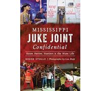 Mississippi Juke Joint Confidential: House Parties, Hustlers and the Blues Life (Landmarks)