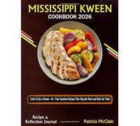 MISSISSIPPI KWEEN COOKBOOK 2026: COOK IT LIKE A KWEEN - 90+ TRUE SOUTHERN RECIPES THAT HUG THE HEART AND RULE THE TABLE