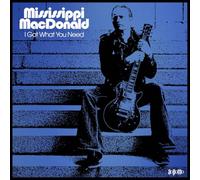 Mississippi Macdonald - I Got What You Need [VINYL]