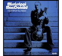Mississippi Macdonald - I Got What You Need [VINYL]