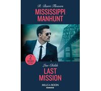 Mississippi Manhunt / Last Mission: Mississippi Manhunt (The Lynleys of Law Enforcement) / Last Mission (Hotshot Heroes)