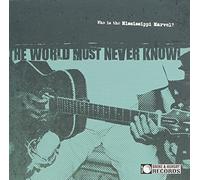 MISSISSIPPI MARVEL - World Must Never Know