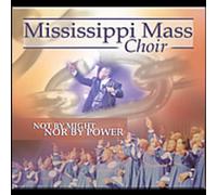 MISSISSIPPI MASS CHOIR - Not By Might Nor By Power