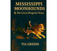 Mississippi Moonhounds: The Great Ringtail Chase