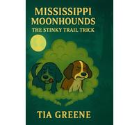 Mississippi Moonhounds: The Stinky Trail Trick
