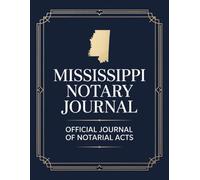 Mississippi Notary Journal: Public Notary Log Book | 8.5 x 11, Over 200 Entries: Secure, Compliant, and Easy-to-Use Record Keeping for Notarial Acts