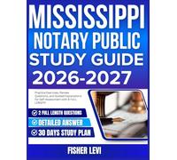MISSISSIPPI NOTARY PUBLIC STUDY GUIDE 2026-2027: Practice Exercises, Review Questions, and Guided Explanations for Self Assessment with 9 full length Questions and Answer