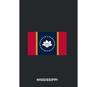 MISSISSIPPI - Premium Lined Journal | 6" x 9" | Soft Cover | 120+ Pages - State Flag Edition: A High-Quality State Notebook - Ideal for School, Work, or Everyday Notes
