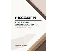 Mississippi Real Estate Preparation Manual: Licensing Made Easy (US Real Estate Exam Preparation Manuals)