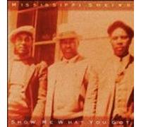 Mississippi Sheiks - Show Me What You Got