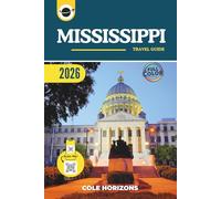 Mississippi Travel Guide: Plan, Explore, and Experience the Trip of a Lifetime (Color Version)