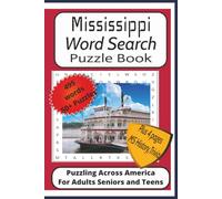 Mississippi Word Search Puzzle Book: Word Find Puzzles with Easy to Read Print about Mississippi, History, Politics, Sports, and More|6x9 inches, 115 ... Arkansas, History, Trivia and Fun Facts